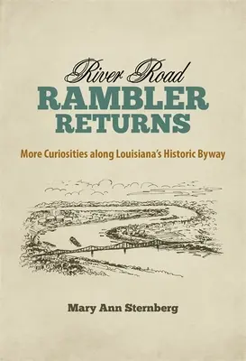 Rambler po riečnej ceste sa vracia: Ďalšie zaujímavosti na historickej ceste v Louisiane - River Road Rambler Returns: More Curiosities Along Louisiana's Historic Byway