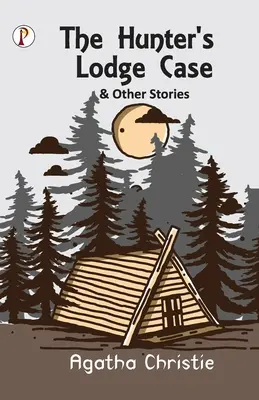 Prípad Hunter's Lodge a iné príbehy - The Hunter's Lodge Case and Other Stories