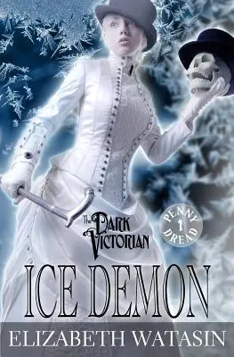 Ľadový démon: A Dark Victorian Penny Dread - Ice Demon: A Dark Victorian Penny Dread