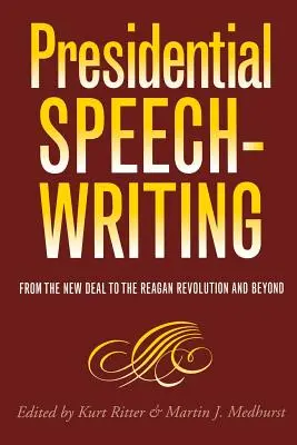 Prezidentské prejavy: Od New Deal po Reaganovu revolúciu a ďalej - Presidential Speechwriting: From the New Deal to the Reagan Revolution and Beyond