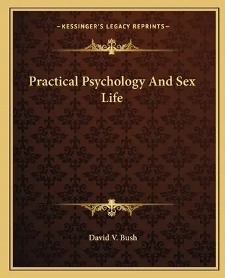Praktická psychológia a sexuálny život - Practical Psychology And Sex Life