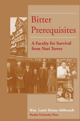 Bitter Predpoklady: Fakulta prežitia pred nacistickým terorom - Bitter Prerequisites: A Faculty for Survival from Nazi Terror