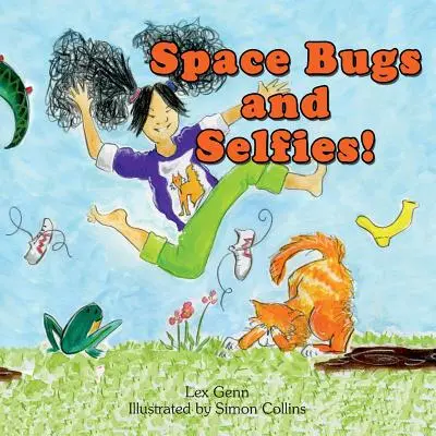 Vesmírni chrobáci a selfie: Príbeh o tom, ako byť sám sebou, vesmírnych chrobákoch a prdení. - Space Bugs and Selfies: A story about being yourself, space bugs and farting.