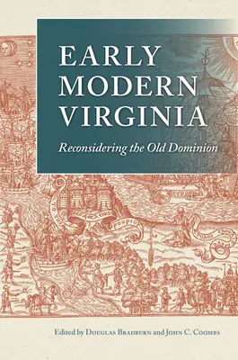 Virginia v ranom novoveku: Staré domínium: prehodnocovanie histórie - Early Modern Virginia: Reconsidering the Old Dominion