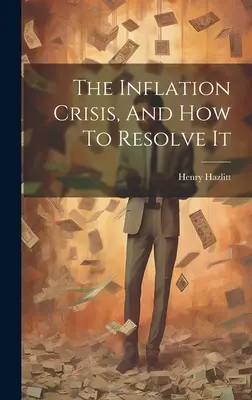 Inflačná kríza a ako ju vyriešiť - The Inflation Crisis, And How To Resolve It