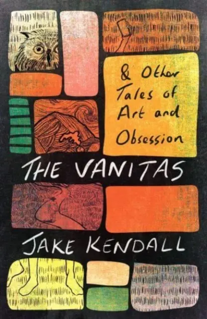 Vanitas a iné príbehy o umení a posadnutosti - The Vanitas & Other Tales of Art and Obsession