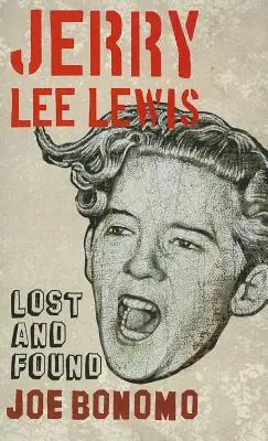 Jerry Lee Lewis: Stratený a nájdený - Jerry Lee Lewis: Lost and Found