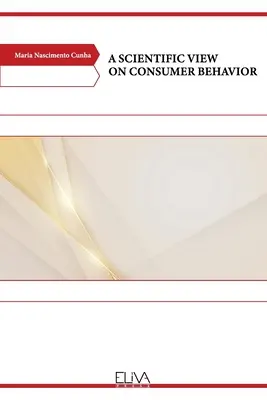 Vedecký pohľad na spotrebiteľské správanie - A Scientific View on Consumer Behavior