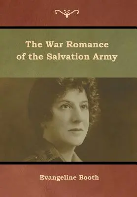 Vojnový román Armády spásy - The War Romance of the Salvation Army