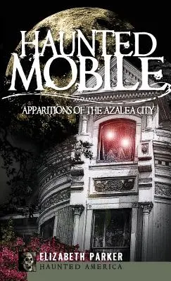 Strašidelný mobil: Zjavenia v azalkovom meste - Haunted Mobile: Apparitions of the Azalea City