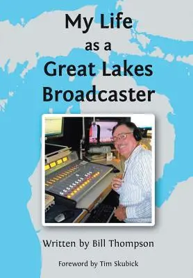 Môj život hlásateľa na Veľkých jazerách - My Life as a Great Lakes Broadcaster