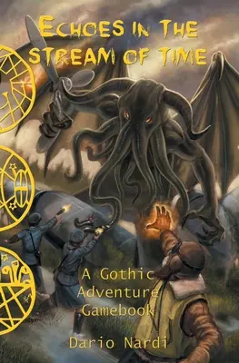 Ozveny v prúde času: Gotická dobrodružná kniha hier - Echoes in the Stream of Time: A Gothic Adventure Gamebook