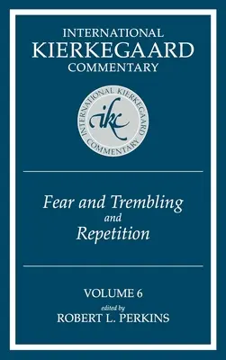 Medzinárodný Kierkegaardov komentár Zväzok 6: Strach a chvenie a Opakovanie - International Kierkegaard Commentary Volume 6: Fear and Trembling and Repetition