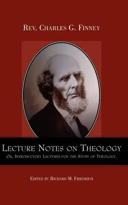 Poznámky k prednáškam o teológii; alebo úvodné prednášky k štúdiu teológie. - Lecture Notes on Theology; Or, Introductory Lectures for the Study of Theology.