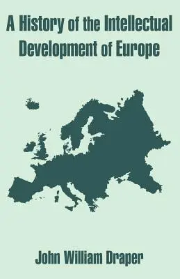 Dejiny intelektuálneho vývoja Európy - A History of the Intellectual Development of Europe