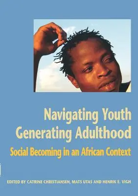 Navigácia v mladosti, generovanie dospelosti - Navigating Youth, Generating Adulthood