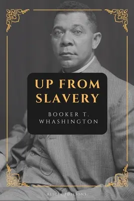 Vzostup z otroctva: Nové veľké tlačené vydanie - Up from Slavery: New Large Print Edition