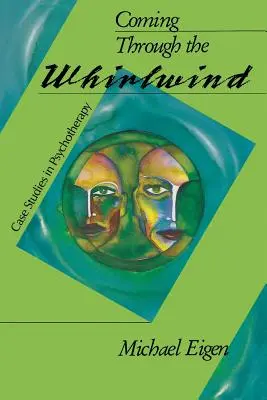 Prichádzanie cez víchricu: Prípadové štúdie z psychoterapie - Coming Through the Whirlwind: Case Studies in Psychotherapy