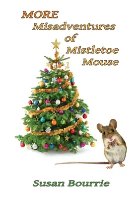 Ďalšie nešťastné príhody myši Mistletoe Mouse - More Misadventures of Mistletoe Mouse
