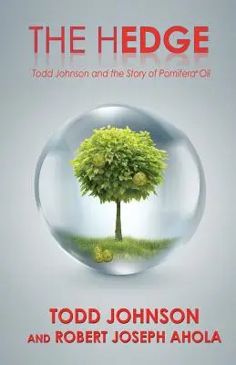 Živý plot: Todd Johnson a príbeh oleja Pomifera(R) - The Hedge: Todd Johnson and the Story of Pomifera(R) Oil