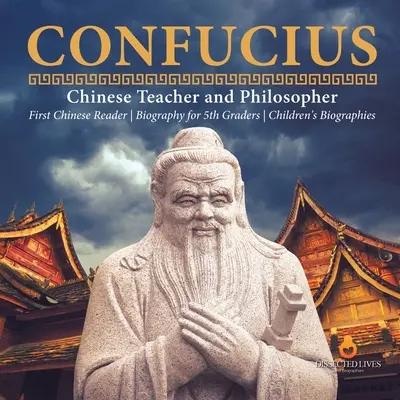 Konfucius čínsky učiteľ a filozof Prvý čínsky čitateľ životopis pre žiakov 5. ročníka ZŠ detské životopisy - Confucius Chinese Teacher and Philosopher First Chinese Reader Biography for 5th Graders Children's Biographies