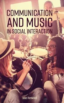 Komunikácia a hudba v sociálnej interakcii - Communication and Music in Social Interaction