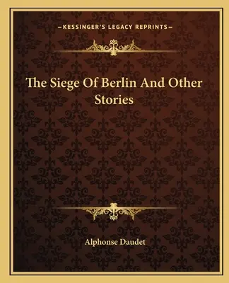 Obliehanie Berlína a iné poviedky - The Siege Of Berlin And Other Stories