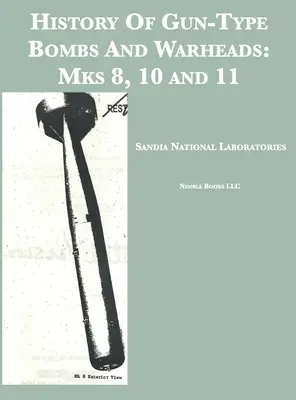 História delostreleckých bômb a bojových hlavíc: Mk 8, 10 a 11 - History Of Gun-Type Bombs And Warheads: Mks 8, 10 and 11