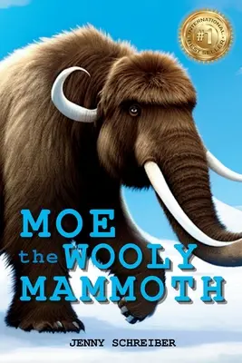 Moe the Wooly Mammoth (Vlnený mamut): Mooly Mooly: čítanka pre začiatočníkov, prehistorický svet obrov z doby ľadovej s náučnými faktami - Moe the Wooly Mammoth: Beginner Reader, Prehistoric World of Ice Age Giants with Educational Facts