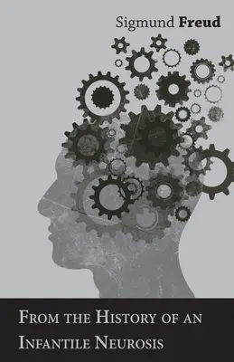 Z dejín detskej neurózy - klasický článok o psychoanalýze - From the History of an Infantile Neurosis - A Classic Article on Psychoanalysis