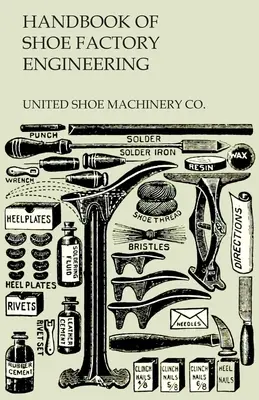 Príručka obuvníckeho inžinierstva - Handbook of Shoe Factory Engineering