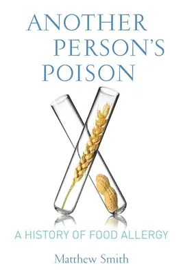 Jed iného človeka: História potravinovej alergie - Another Person's Poison: A History of Food Allergy