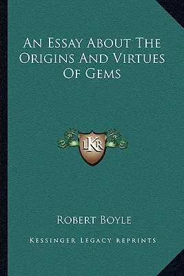 Esej o pôvode a cnostiach drahokamov - An Essay About The Origins And Virtues Of Gems