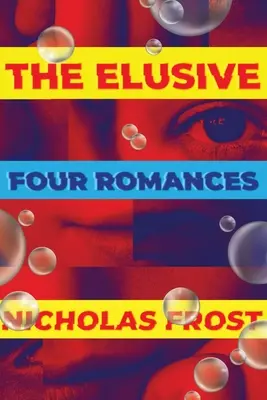 Nepolapiteľné: Štyri romány - The Elusive: Four Romances