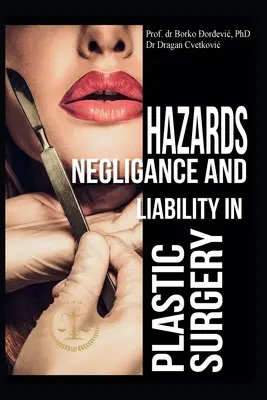 Riziká, nedbanlivosť a zodpovednosť v plastickej chirurgii - Hazards, Negligence, and Liability in Plastic Surgery
