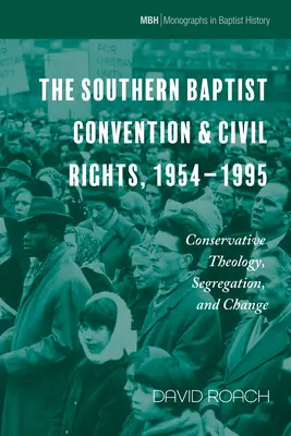 Južný baptistický konvent a občianske práva, 1954-1995 - The Southern Baptist Convention & Civil Rights, 1954-1995