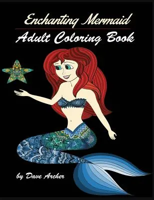 Očarujúce morské panny: Omaľovánky pre dospelých: Dizajny pre dospelých - Enchanting Mermaids: Adult Coloring Book Designs