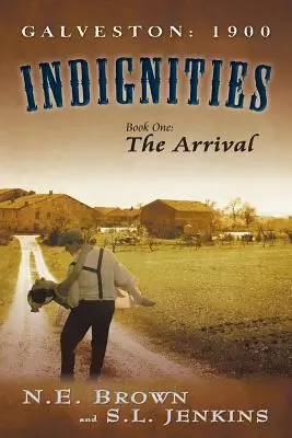 Galveston: 1900: Indignities, kniha prvá: Príchod - Galveston: 1900: Indignities, Book One: The Arrival