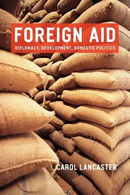 Zahraničná pomoc: Diplomacia, rozvoj, domáca politika - Foreign Aid: Diplomacy, Development, Domestic Politics