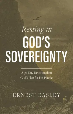 Odpočinok v Božej zvrchovanosti: 30-dňová pobožnosť o Božom pláne pre jeho ľud - Resting in God's Sovereignty: A 30-Day Devotional on God's Plan for His People