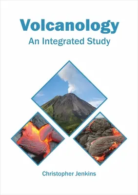 Vulkanológia: Integrovaná štúdia - Volcanology: An Integrated Study