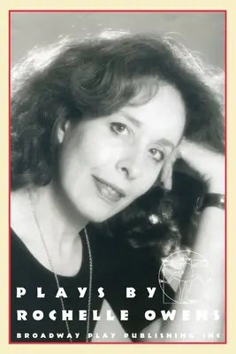 Hry Rochelle Owens - Plays By Rochelle Owens