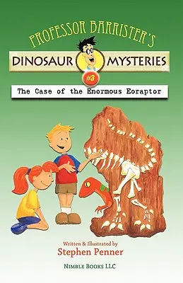 Záhady dinosaurov profesora Barristera #3: Prípad obrovského eoraptora - Professor Barrister's Dinosaur Mysteries #3: The Case of the Enormous Eoraptor