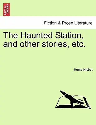 Strašidelná stanica a iné poviedky atď. - The Haunted Station, and Other Stories, Etc.