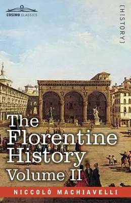 Florentské dejiny II. zväzok - The Florentine History Volume II
