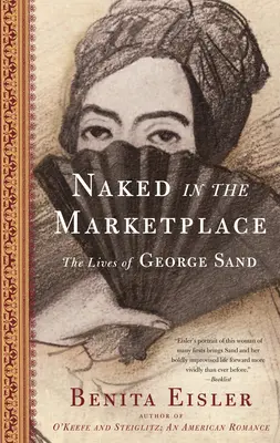 Nahý na trhu: Životy George Sandovej - Naked in the Marketplace: The Lives of George Sand