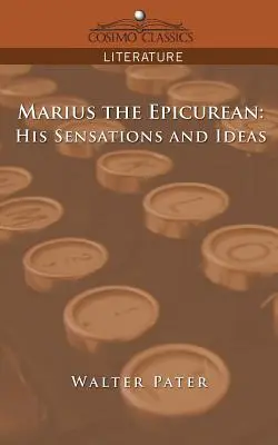 Marius Epikurejec: jeho pocity a myšlienky - Marius the Epicurean: His Sensations and Ideas