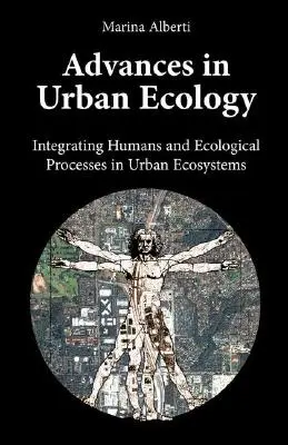 Pokroky v mestskej ekológii: Integrácia človeka a ekologických procesov v mestských ekosystémoch - Advances in Urban Ecology: Integrating Humans and Ecological Processes in Urban Ecosystems