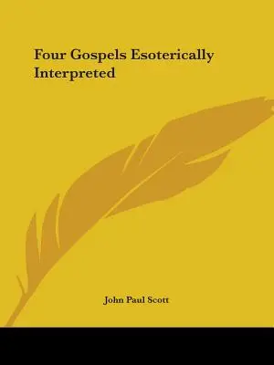 Štyri evanjeliá ezotericky vyložené - Four Gospels Esoterically Interpreted
