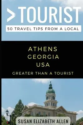 Viac ako turista - Athens Georgia USA: 50 cestovateľských tipov od miestnych - Greater Than a Tourist- Athens Georgia USA: 50 Travel Tips from a Local